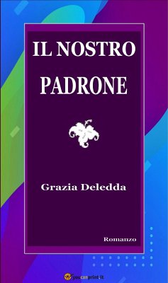 Il nostro padrone (eBook, ePUB) - Deledda, Grazia
