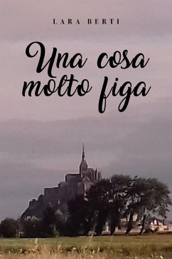 Una cosa molto figa (eBook, ePUB) - Berti, Lara