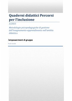 Metodologie psicopedagogiche di gestione dell’insegnamento-apprendimento nell’ambito didattico: L’empowerment di gruppo (eBook, ePUB) - Cavallo, Paola