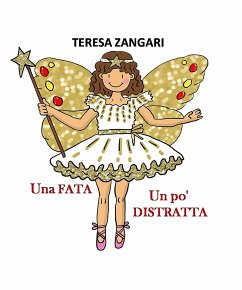 Una fata un po' distratta (eBook, ePUB) - Zangari, Teresa