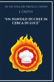 Da un'idea dei fratelli Calvin J. Calvin un diavolo di chef in cerca di luce (eBook, ePUB)