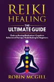 Reiki Healing the Ultimate Guide (eBook, ePUB)