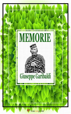 Memorie (eBook, ePUB) - Garibaldi, Giuseppe