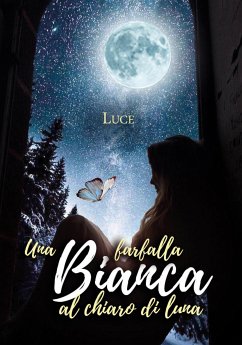 Una farfalla bianca al chiaro di luna (eBook, ePUB) - Luce