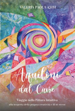 Aquiloni dal Cuore (eBook, ePUB) - Paola Ambi, Valeria