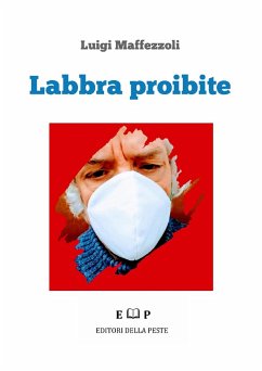 Labbra proibite (eBook, ePUB) - Maffezzoli, Luigi