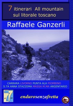 7 itinerari All Mountain sul litorale toscano (eBook, ePUB) - Ganzerli, Raffaele