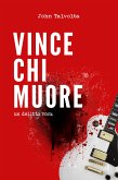 Vince Chi Muore (eBook, ePUB)