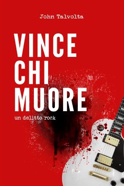 Vince Chi Muore (eBook, ePUB) - Talvolta, John