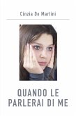 Quando le parlerai di me (eBook, ePUB)