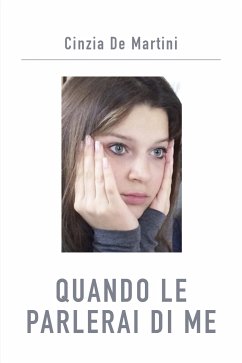 Quando le parlerai di me (eBook, ePUB) - De Martini, Cinzia