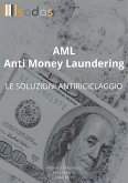 AML Anti Money Laundering: le soluzioni antiriciclaggio (eBook, ePUB)