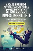 Andare in pensione anticipatamente con la strategia di investimento ETF (Nuova Versione) (eBook, ePUB)