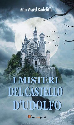 I misteri del castello d'Udolfo (Edizione italiana completa in 4 volumi) (eBook, ePUB) - Ward Radcliffe, Ann