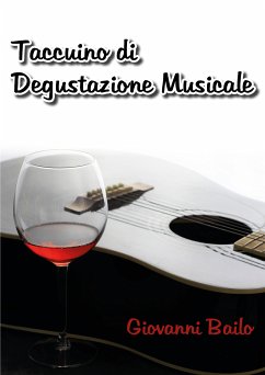 Taccuino di Degustazione Musicale (eBook, ePUB) - Bailo, Giovanni