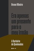 Era apenas um presente para o meu irmão (eBook, ePUB)