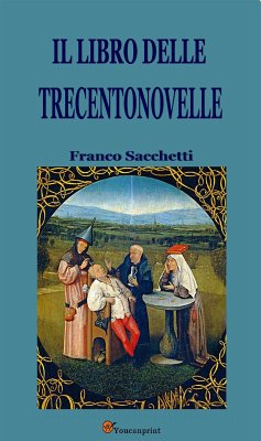 Il libro delle Trecentonovelle (eBook, ePUB) - Sacchetti, Franco