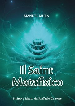 Il Saint Metafisico (eBook, ePUB) - Centore, Raffaele; Mura, Manuel