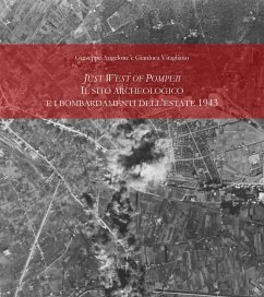 Just West of Pompei. Il sito archeologico e i bombardamenti dell'estate 1943 (eBook, PDF) - Angelone, Giuseppe; Vitagliano, Gianluca