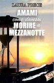 Amami come dovessi morire a mezzanotte (eBook, ePUB)