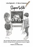 SuperKids. Basi neurologiche della dislessia e contributo delle TIC nei processi riabilitativi, nell’apprendimento e nell’inclusione scolastica di soggetti con DSA (eBook, ePUB)
