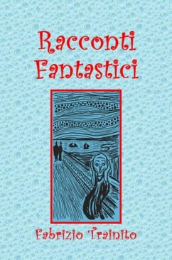 Racconti Fantastici (eBook, ePUB) - Trainito, Fabrizio