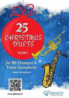 Trumpet and Tenor Saxophone: 25 Christmas duets volume 1 (fixed-layout eBook, ePUB) - Amadeus Mozart, Wolfgang; Brahms, Johannes; Carols, Christmas; Friedrich Handel, George; Maria de Liguori, Alfonso