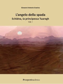 Echidna la principessa Tuareg (eBook, ePUB) - Antonio Gravina, Giovanni