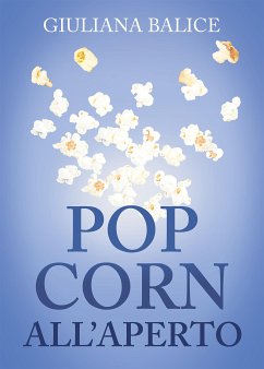 Pop corn all'aperto (eBook, ePUB) - Balice, Giuliana