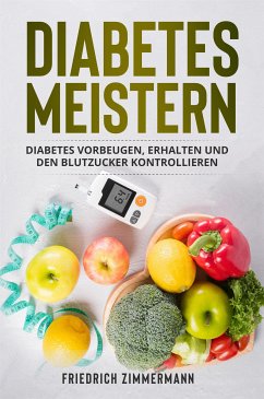 Diabetes meistern (eBook, ePUB) - Zimmermann, Friedrich