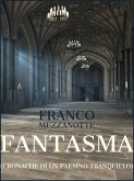 Fantasma (Cronache di un paesino tranquillo) (eBook, ePUB)