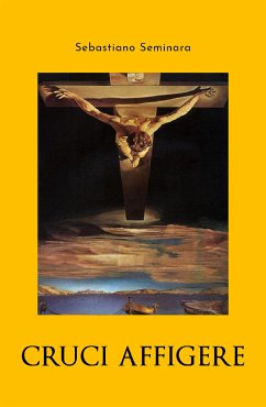 Cruci affigere (eBook, ePUB) - Seminara, Sebastiano