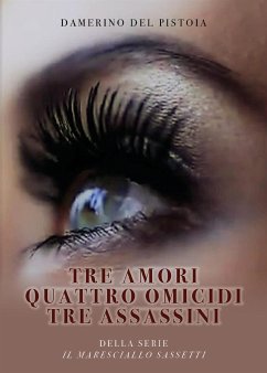 Tre amori, quattro omicidi, tre assassini (eBook, ePUB) - Del Pistoia, Damerino