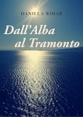 Dall'Alba al Tramonto (eBook, ePUB)