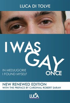 I WAS GAY ONCE in Medjugorje I found myself (eBook, ePUB) - Di Tolve, Luca