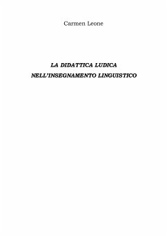 La Didattica Ludica Nell'insegnamento Linguistico (eBook, ePUB) - Leone, Carmen