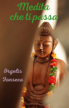 Medita che ti passa (eBook, ePUB) - Fonseca Cos, Orgelis