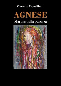 Agnese - Martire della purezza (eBook, ePUB) - Capodiferro, Vincenzo