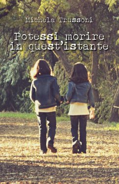 Potessi morire in quest'istante (eBook, ePUB) - Trussoni, Michela