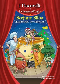 I Naturelli e la pentola magica - Quadrifoglio portafortuna (eBook, ePUB) - Silba, Stefano