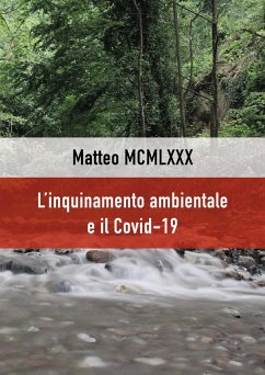 L’inquinamento ambientale e il Covid-19 (fixed-layout eBook, ePUB) - MCMLXXX, Matteo