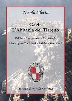 Gaeta: l’Abbazìa del Tirreno (eBook, ePUB) - Scafetta, Nicola