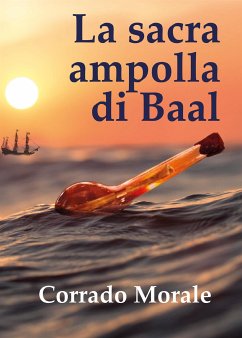 La sacra ampolla di Baal (eBook, ePUB) - Morale, Corrado