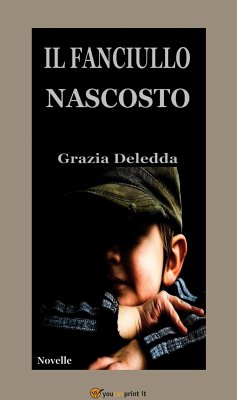 Il fanciullo nascosto (Novelle) (eBook, ePUB) - Deledda, Grazia