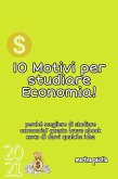 10 Motivi per studiare Economia! (eBook, ePUB)