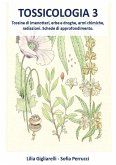 Tossicologia vol.3. Tossine di imenotteri, erbe e droghe, armi chimiche, radiazioni, Schede di approfondimento (eBook, PDF)