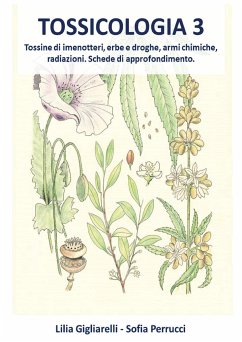 Tossicologia vol.3. Tossine di imenotteri, erbe e droghe, armi chimiche, radiazioni, Schede di approfondimento (eBook, PDF) - Gigliarelli, Lilia