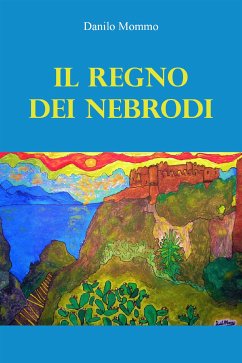 Il Regno dei Nebrodi (eBook, ePUB) - Mommo, Danilo