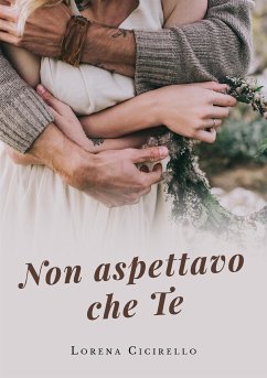 Non aspettavo che te (eBook, ePUB) - Cicirello, Lorena