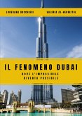 Il Fenomeno Dubai. Dove l'impossibile diventa possibile (eBook, ePUB)